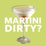 What Makes a Martini Dirty? A Guide to Ordering Like a Pro